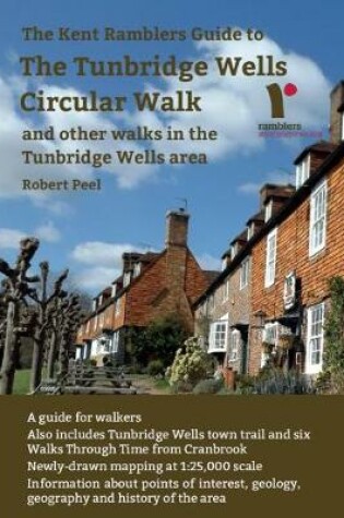 Cover of The Kent Ramblers Guide to the Tunbridge Wells Circular Walk and Other Walks in the Tunbridge Wells Area