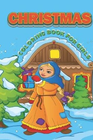 Cover of Christmas Coloring Book For Girls