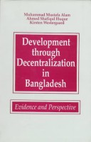 Book cover for Development Through Decentralisation in Bangladesh