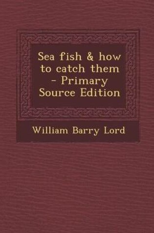 Cover of Sea Fish & How to Catch Them