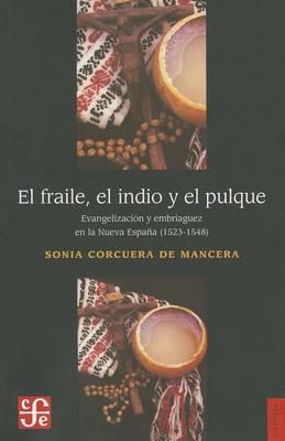 Book cover for El Fraile, El Indio y El Pulque