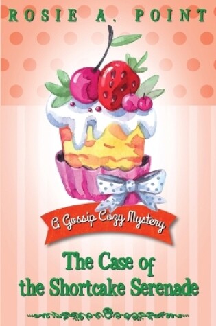 Cover of The Case of the Shortcake Serenade