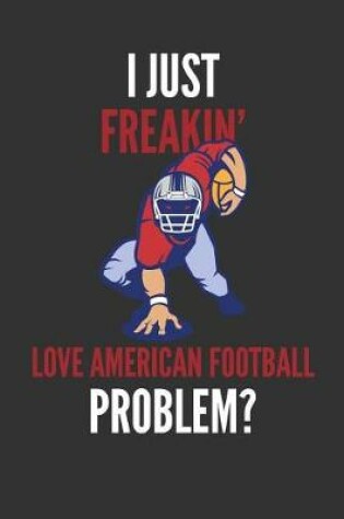 Cover of I Just Freakin' Love American Football