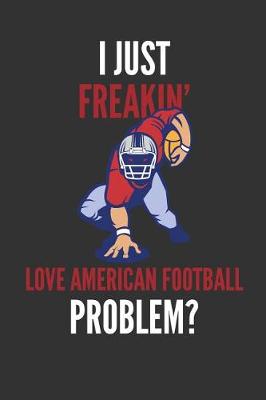 Book cover for I Just Freakin' Love American Football