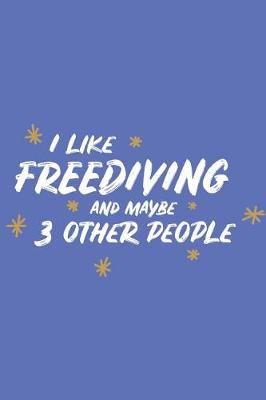 Book cover for I Like Freediving and Maybe 3 Other People