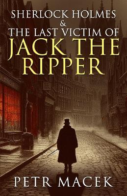 Cover of Sherlock Holmes and The Last Victim of Jack The Ripper