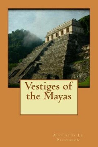 Cover of Vestiges of the Mayas