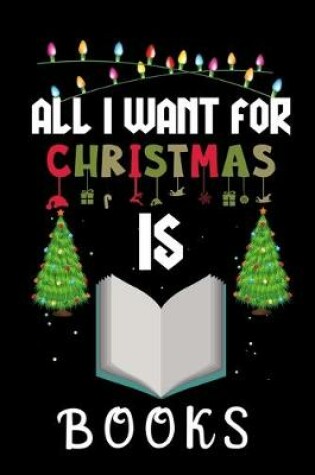 Cover of All I Want For Christmas Is Books