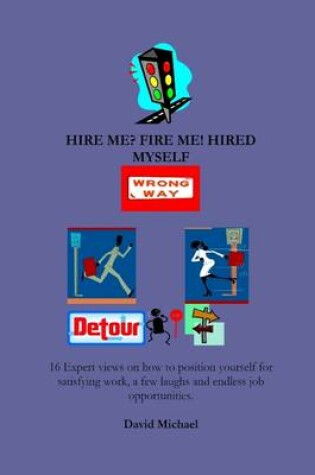 Cover of Hire Me Fire Me! Hired Myself