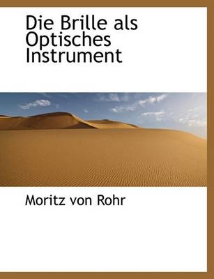 Book cover for Die Brille ALS Optisches Instrument