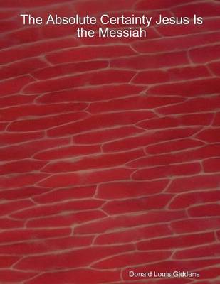 Book cover for The Absolute Certainty Jesus Is the Messiah