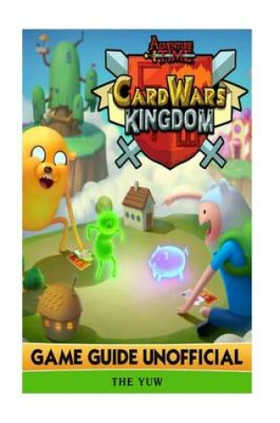 Cover of Card Wars Kingdom Game Guide Unofficial