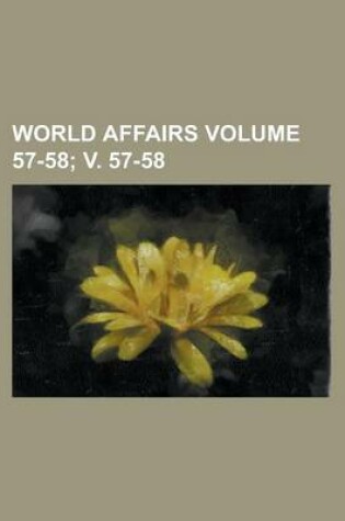 Cover of World Affairs Volume 57-58; V. 57-58