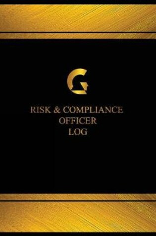 Cover of Risk & Compliance Officer Log (Log Book, Journal - 125 pgs, 8.5 X 11 inches)