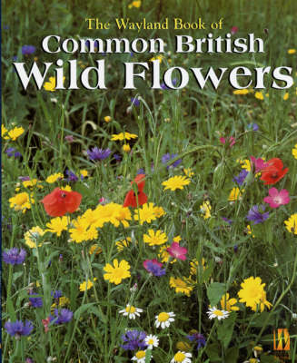 Cover of The Wayland Book of Common British Wild Flowers