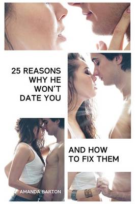 Book cover for 25 Reasons Why He Won?t Date You (and How to Fix Them)