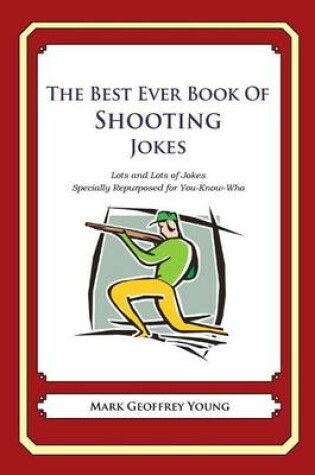 Cover of The Best Ever Book of Shooter Jokes