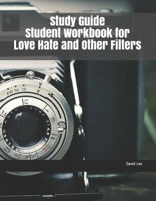 Book cover for Study Guide Student Workbook for Love Hate and Other Filters