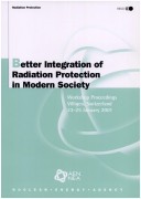 Book cover for Radiation Protection Better Integration of Radiation Protection in Modern Society: Workshop Proceedings - Villigen, Switzerland - 23-25 January 2001