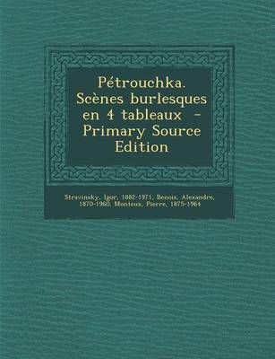 Book cover for Petrouchka. Scenes Burlesques En 4 Tableaux - Primary Source Edition