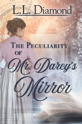 Book cover for The Peculiarity of Mr. Darcy's Mirror