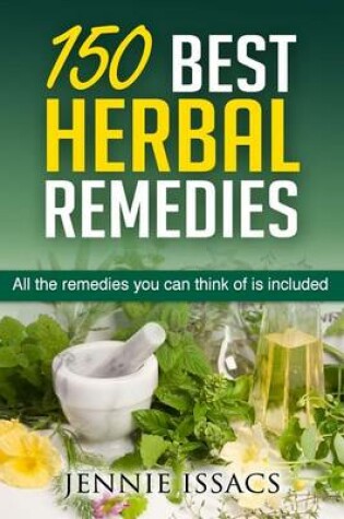 Cover of 150 Best Herbal Remedies