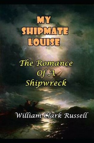 Cover of My Shipmate Louise