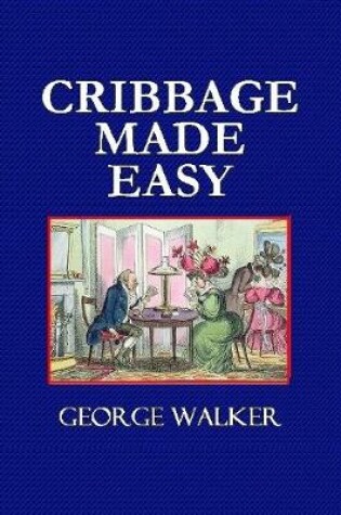 Cover of Cribbage Made Easy - The Cribbage Player's Textbook