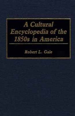 Book cover for A Cultural Encyclopedia of the 1850s in America