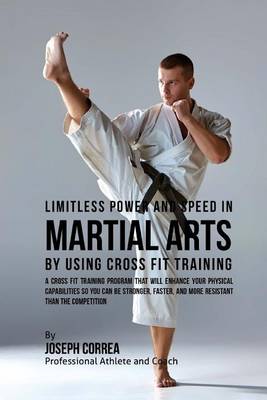 Book cover for Limitless Power and Speed in Martial Arts by Using Cross Fit Training