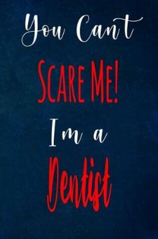 Cover of You Can't Scare Me! I'm A Dentist