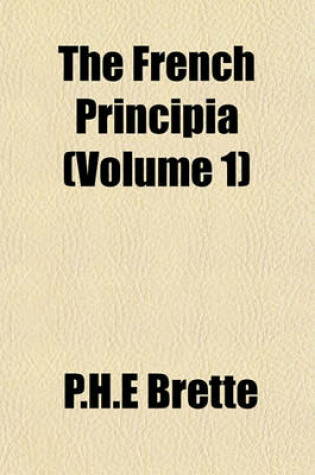 Cover of The French Principia (Volume 1)