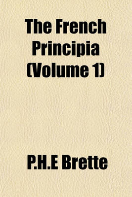 Book cover for The French Principia (Volume 1)