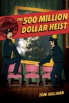 Book cover for Unsolved Case Files: The 500 Million Dollar Heist