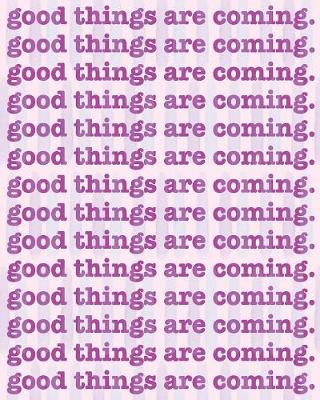 Book cover for Good Things Are Coming