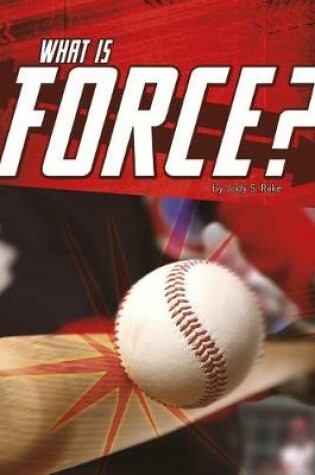 Cover of Science Basics What is Force?