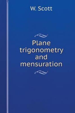 Cover of Plane trigonometry and mensuration