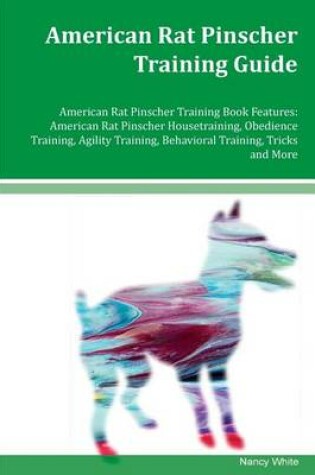 Cover of American Rat Pinscher Training Guide American Rat Pinscher Training Book Features
