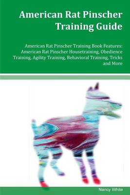 Book cover for American Rat Pinscher Training Guide American Rat Pinscher Training Book Features