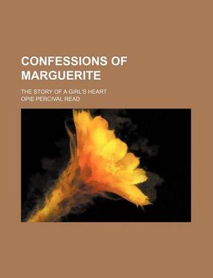 Book cover for Confessions of Marguerite; The Story of a Girl's Heart