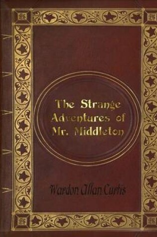 Cover of Wardon Allan Curtis - The Strange Adventures of Mr. Middleton