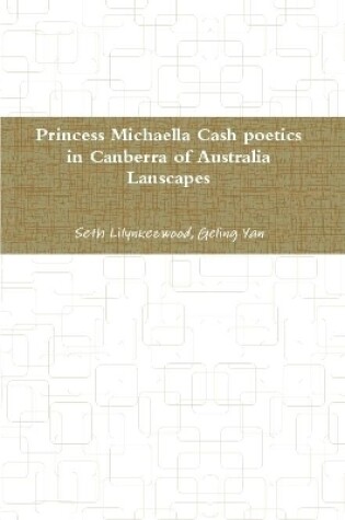 Cover of princess Michaella Cash poetics in Canberra of australia lanscapes