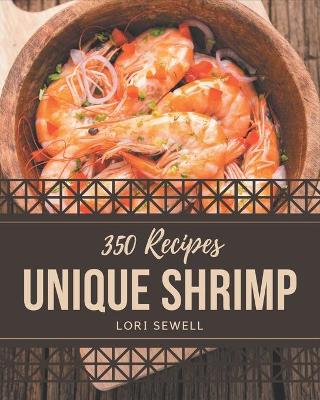 Book cover for 350 Unique Shrimp Recipes