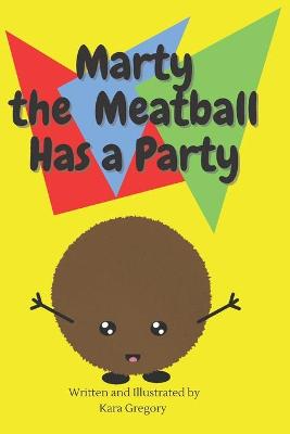 Book cover for Marty the Meatball Has a Party