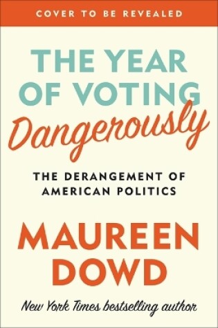 Cover of The Year of Voting Dangerously
