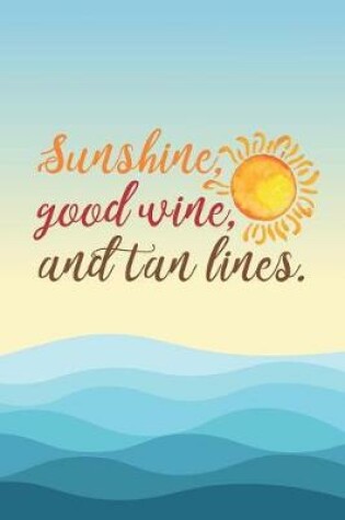Cover of Sunshine, Good Wine, And Tan Lines
