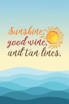 Book cover for Sunshine, Good Wine, And Tan Lines