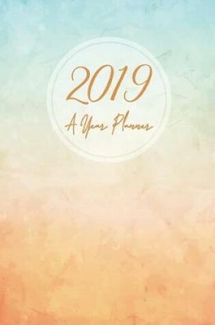 Cover of 2019 A Year Planner