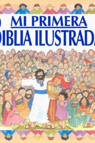 Cover of Mi Primera Biblia Ilustrada