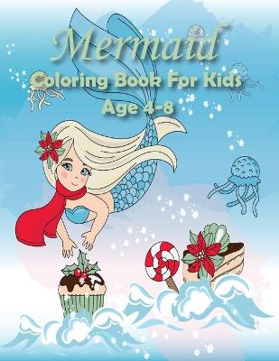 Cover of Mermaid Coloring Book For Kids Age 4-8